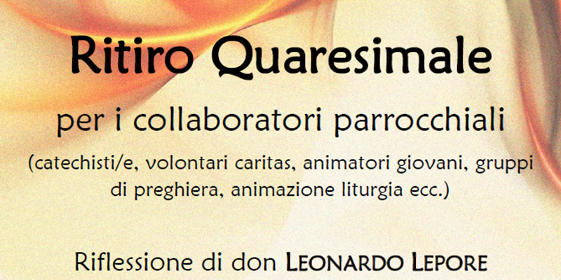 Ritiro Quaresimale per i collaboratori parrocchiali